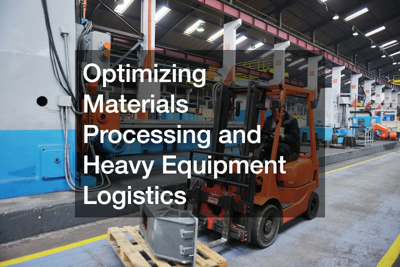 Optimizing Materials Processing and Heavy Equipment Logistics