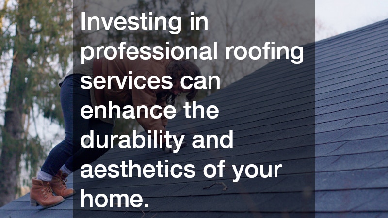 Investing in professional roofing services can enhance the durability and aesthetics of your home.