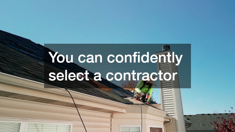 You can confidently select a contractor