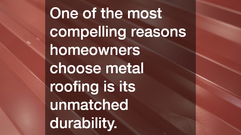 One of the most compelling reasons homeowners choose metal roofing is its unmatched durability.