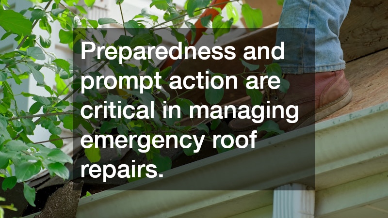 Preparedness and prompt action are critical in managing emergency roof repairs.