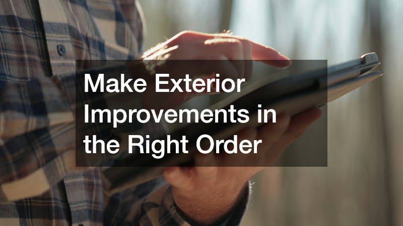 Make Exterior Improvements in the Right Order