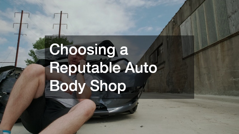 Choosing a Reputable Auto Body Shop