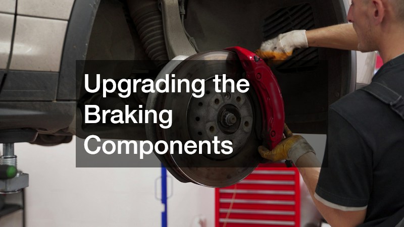 Upgrading the Braking Components