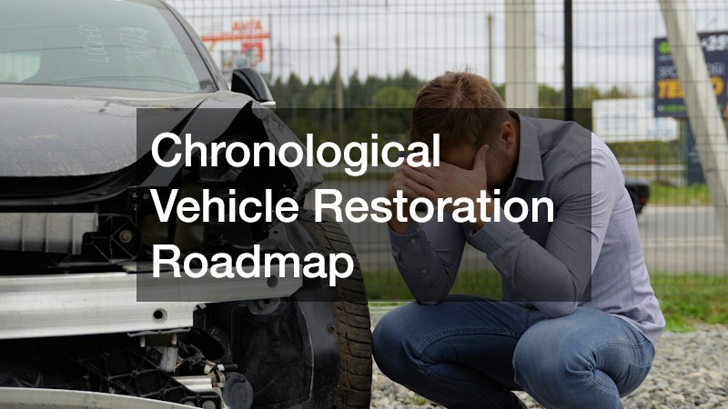 Chronological Vehicle Restoration Roadmap