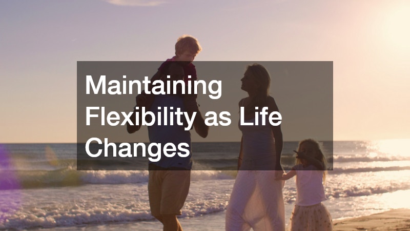 Maintaining Flexibility as Life Changes