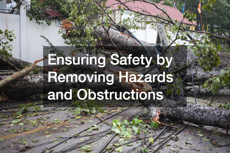 Ensuring Safety by Removing Hazards and Obstructions