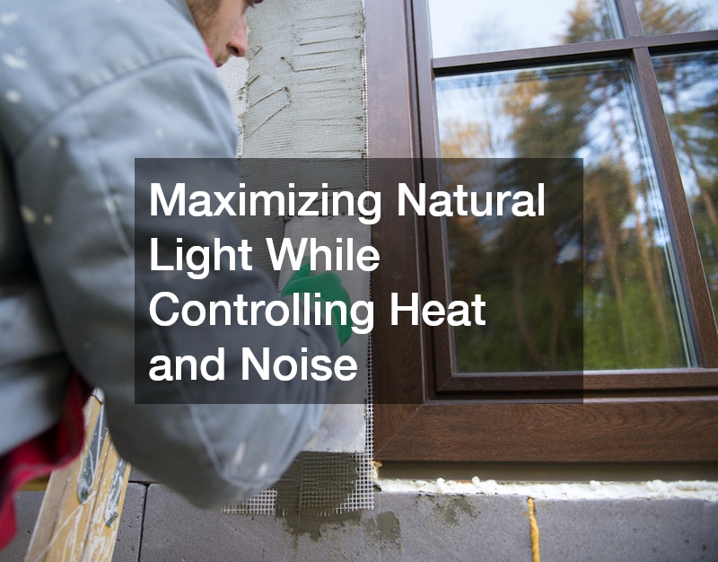 Maximizing Natural Light While Controlling Heat and Noise