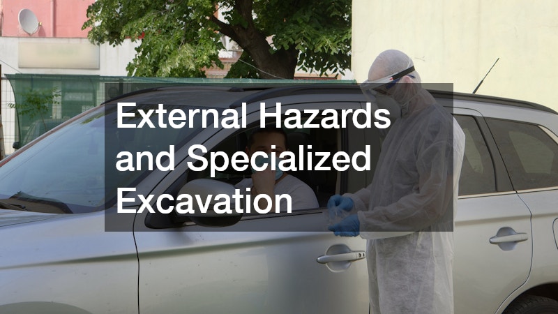 External Hazards and Specialized Excavation