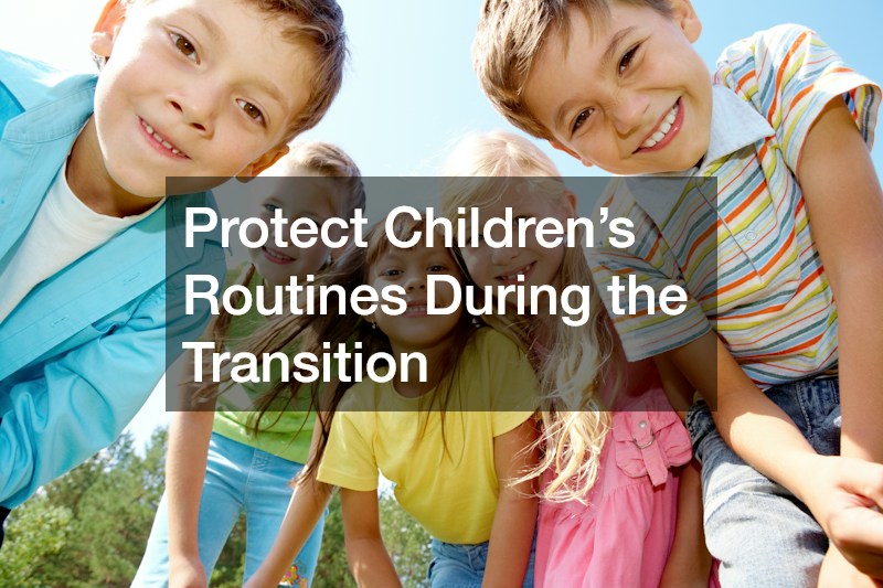 Protect Children’s Routines During the Transition