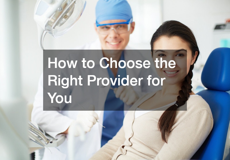 How to Choose the Right Provider for You