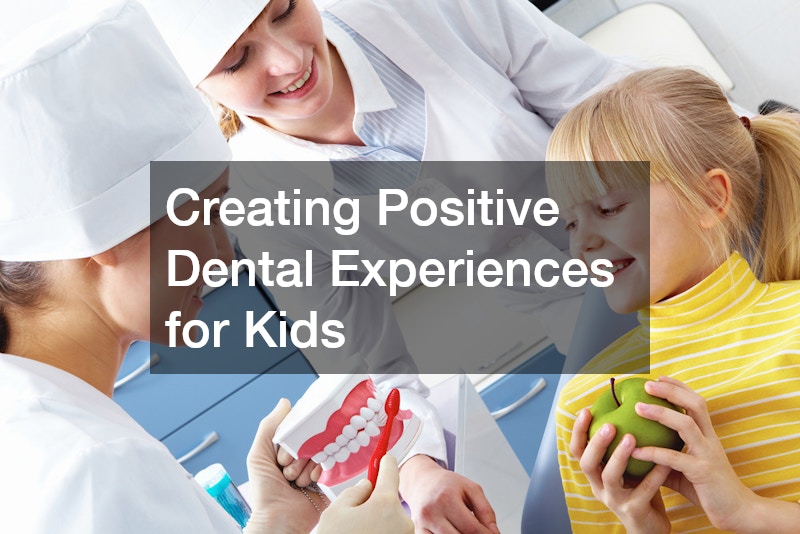 Creating Positive Dental Experiences for Kids