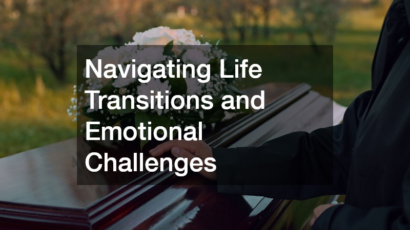 Navigating Life Transitions and Emotional Challenges
