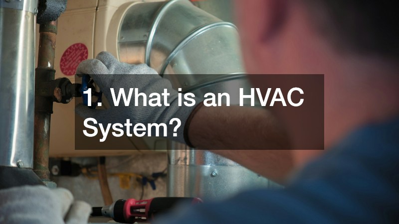 1. What is an HVAC System?