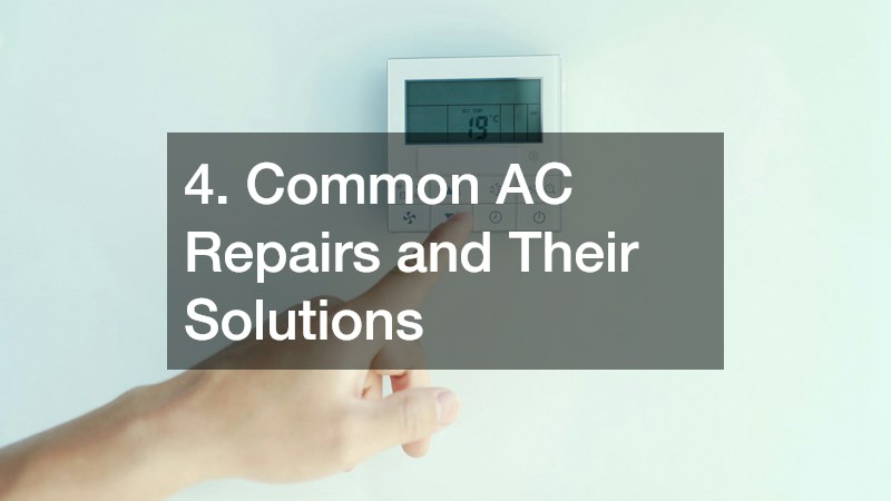 4. Common AC Repairs and Their Solutions