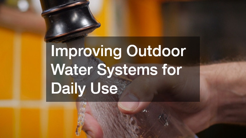 Improving Outdoor Water Systems for Daily Use