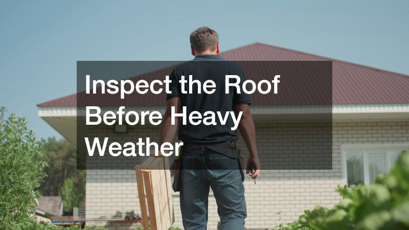 Inspect the Roof Before Heavy Weather