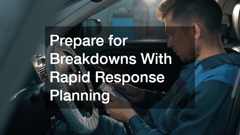 Prepare for Breakdowns With Rapid Response Planning