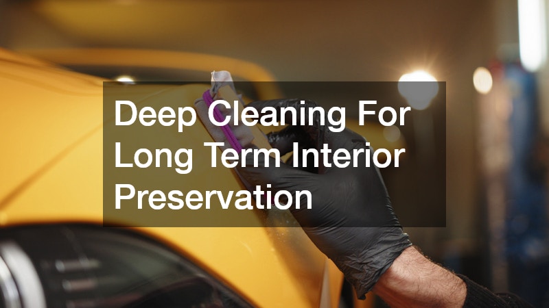 Deep Cleaning For Long Term Interior Preservation