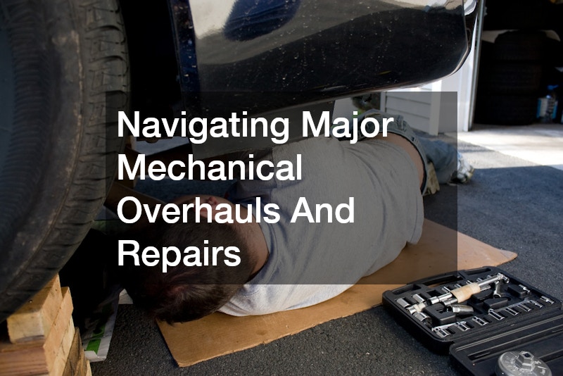 Navigating Major Mechanical Overhauls And Repairs