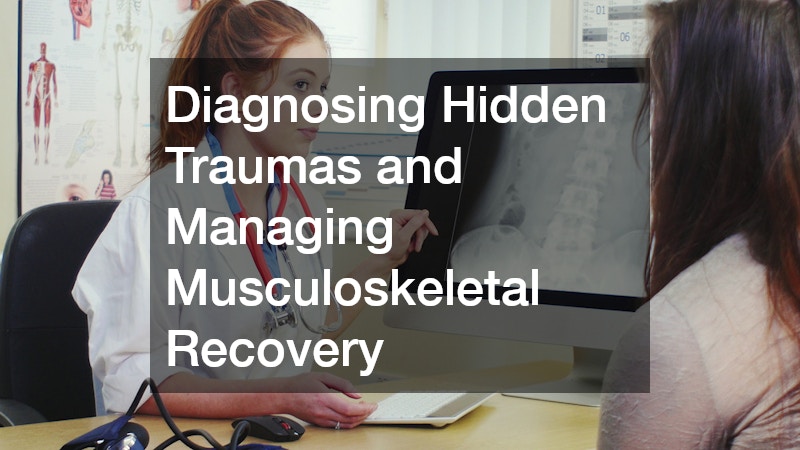 Diagnosing Hidden Traumas and Managing Musculoskeletal Recovery