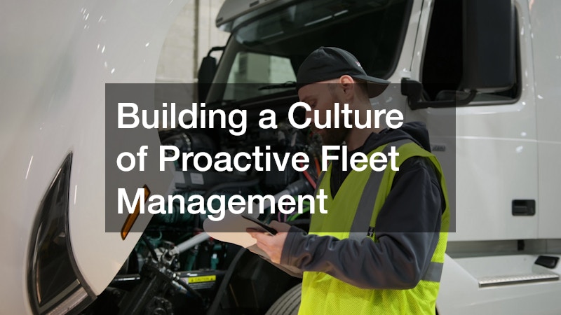 Building a Culture of Proactive Fleet Management