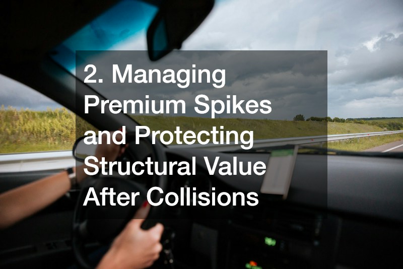 2. Managing Premium Spikes and Protecting Structural Value After Collisions