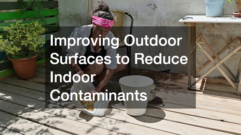 Improving Outdoor Surfaces to Reduce Indoor Contaminants