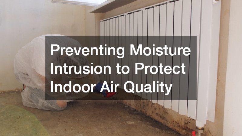 Preventing Moisture Intrusion to Protect Indoor Air Quality