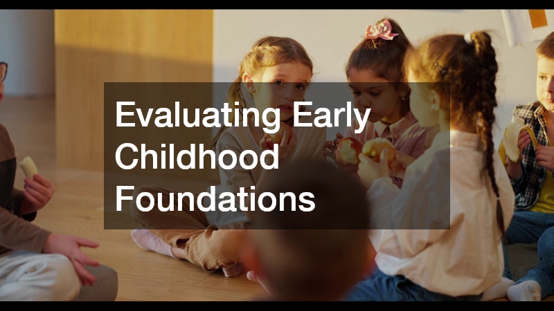 Evaluating Early Childhood Foundations