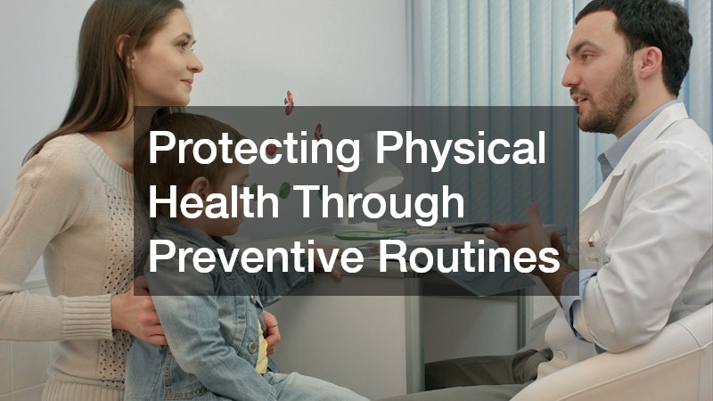 Protecting Physical Health Through Preventive Routines