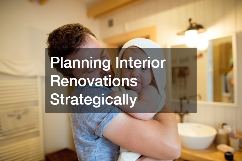 Planning Interior Renovations Strategically