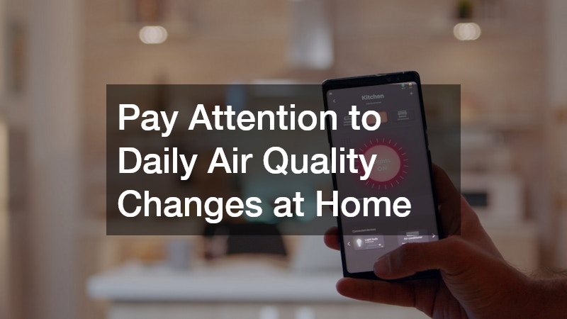 Pay Attention to Daily Air Quality Changes at Home