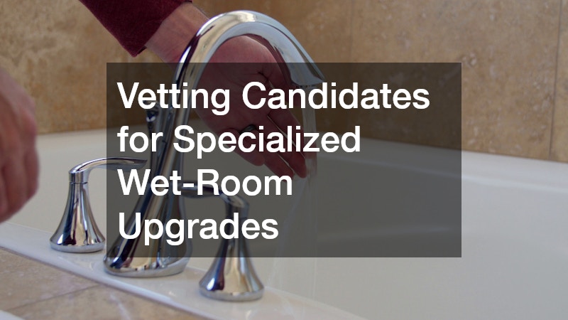 Vetting Candidates for Specialized Wet-Room Upgrades