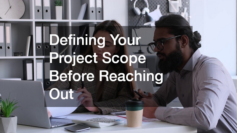 Defining Your Project Scope Before Reaching Out