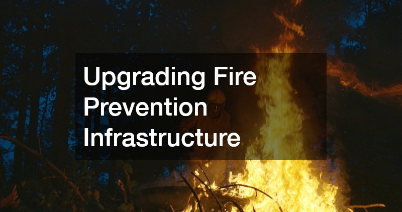 Upgrading Fire Prevention Infrastructure