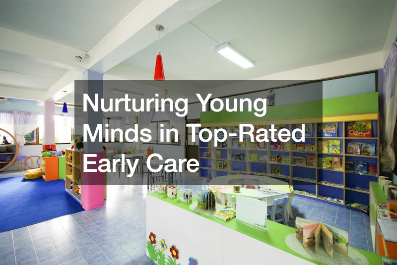 Nurturing Young Minds in Top-Rated Early Care