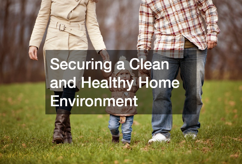 Securing a Clean and Healthy Home Environment