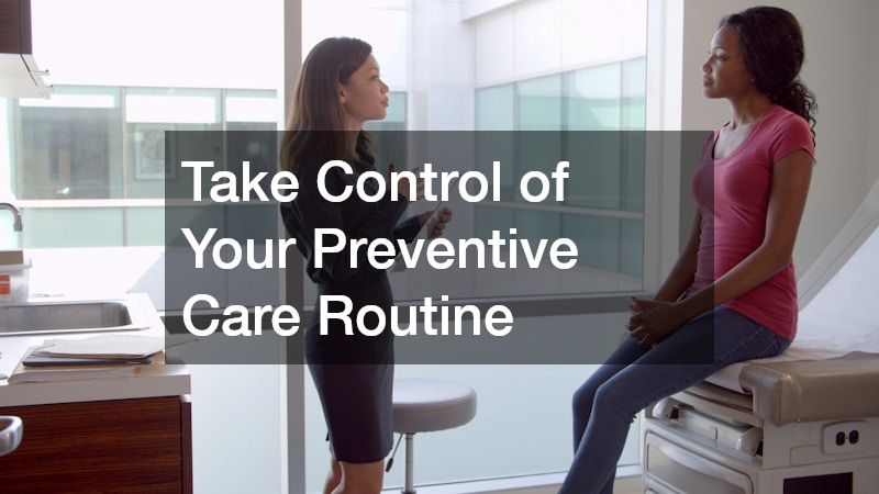 Take Control of Your Preventive Care Routine