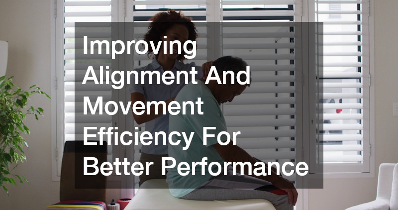 Improving Alignment And Movement Efficiency For Better Performance