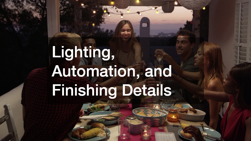 Lighting, Automation, and Finishing Details