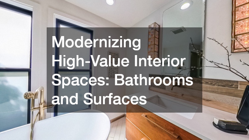 Modernizing High-Value Interior Spaces: Bathrooms and Surfaces