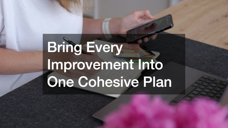 Bring Every Improvement Into One Cohesive Plan