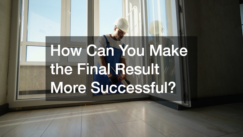How Can You Make the Final Result More Successful?