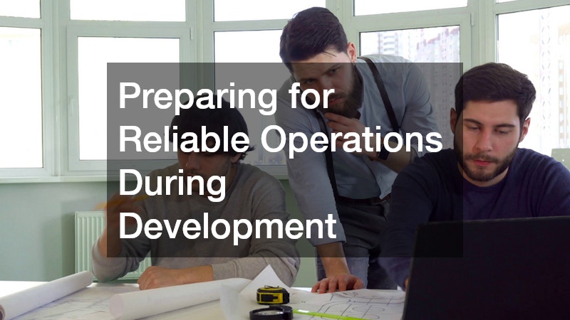 Preparing for Reliable Operations During Development
