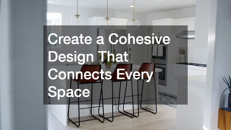 Create a Cohesive Design That Connects Every Space