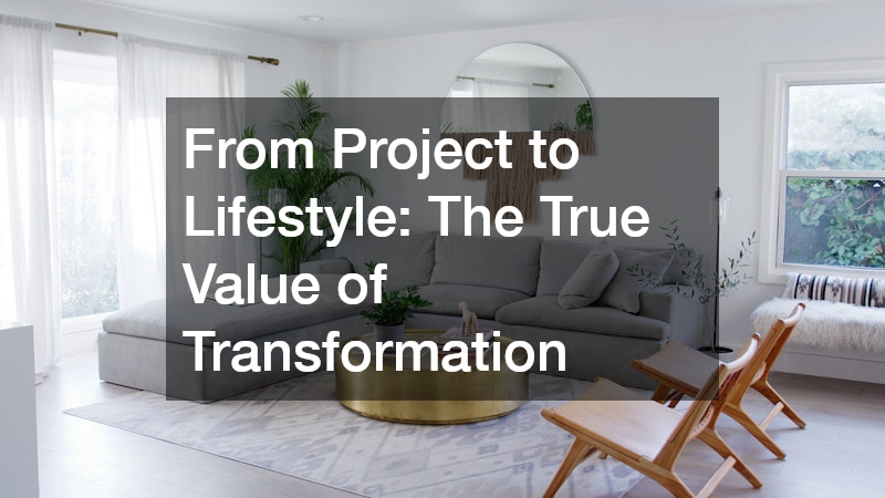 From Project to Lifestyle: The True Value of Transformation