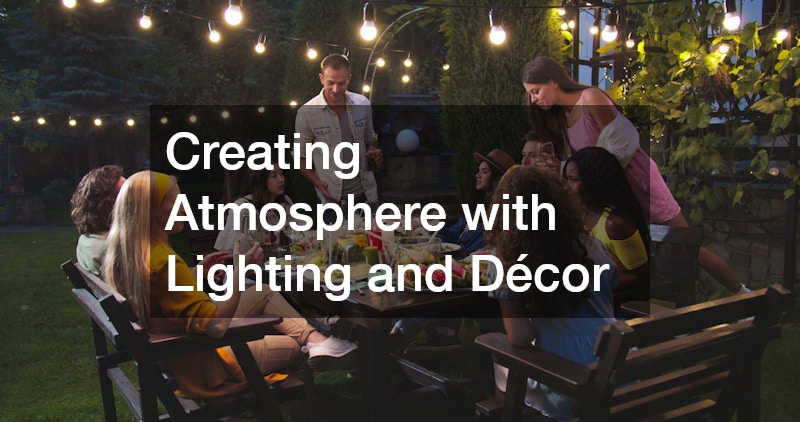 Creating Atmosphere with Lighting and Décor