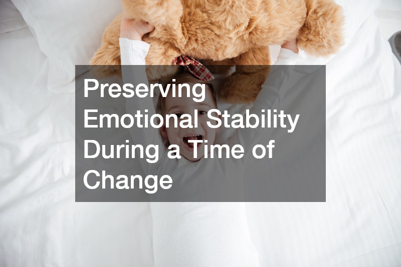 Preserving Emotional Stability During a Time of Change