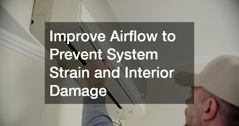 Improve Airflow to Prevent System Strain and Interior Damage